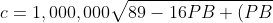 c=1,000,000\sqrt{89-16PB+(PB)^2} + 500,000PB